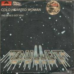 Bullet (GER) : Cold Hearted Woman